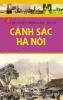 Ảnh bìa: Kể Chuyện Thăng Long - Hà Nội: Cảnh Sắc Hà Nội
