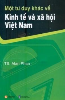 Ảnh bìa: Một Tư Duy Khác Về Kinh Tế Và Xã Hội Việt Nam