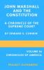 John Marshall and the Constitution A Chronicle of the Supreme Court, Volume 16 of The Chronic les Of America Series