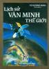 LỊCH SỬ VĂN MINH THẾ GIỚI